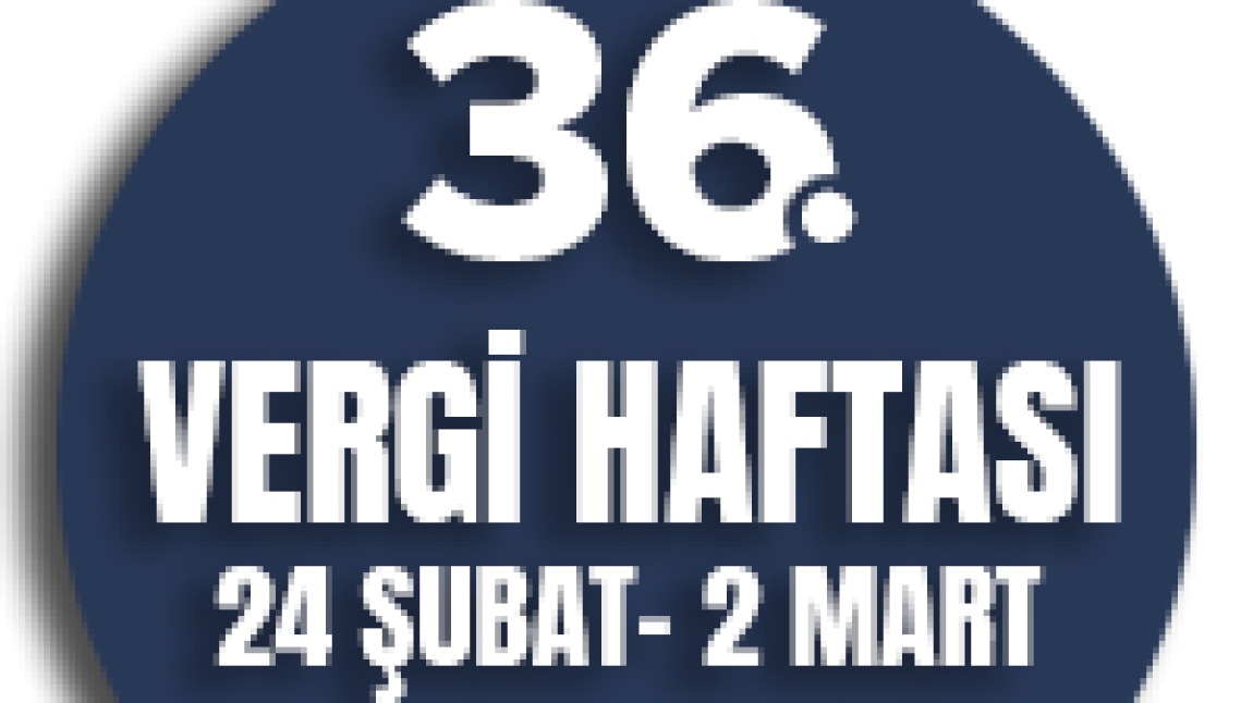 36. Vergi haftası kutlandı.